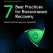 7 Best Practices for Ransomware Recovery
