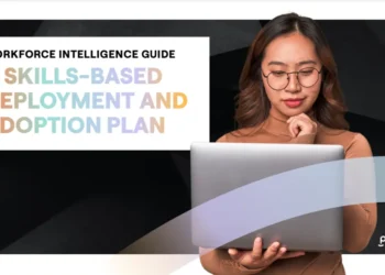 Workforce Intelligence Guide: A Skills-Based Deployment and Adoption Plan