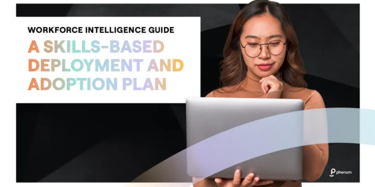 Workforce Intelligence Guide: A Skills-Based Deployment and Adoption Plan