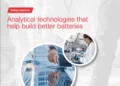 Analytical technologies that help build better batteries