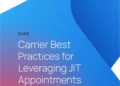 Carrier Best Practices for Leveraging JIT Appointments