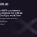 AWS Five AWS Customers who depend on GitLab for DevOps Workflow