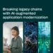 Breaking legacy chains with AI-augmented application modernization