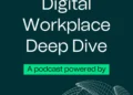 Digital Workplace Deep Dive Podcast