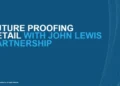 Future-Proofing Retail with John Lewis