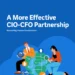 A More Effective CIO-CFO Partnership: Reinventing Finance Transformation