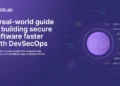 Real-world guide to building secure software faster with DevSecOps