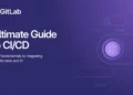 Ultimate Guide to CI/CD