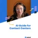AI Guide for Contact Centers