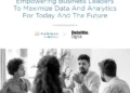 Digital Transformation: Empowering Business Leaders To Maximize Data And Analytics For Today And The Future