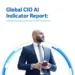Global CIO Al Indicator Report: Leading Your Organization into the Al-Enabled Future