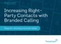 Increase Right-party Contacts with Branded Calling