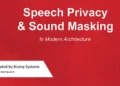 Speech Privacy & Sound Masking in Modern Architecture