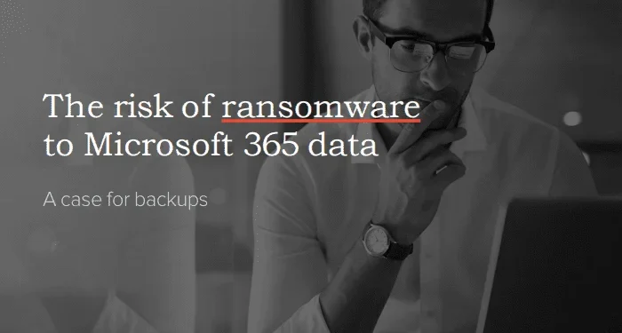 The Risk of Ransomware to Microsoft 365 Data