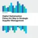 Digital Optimisation Paves the Way to Strategic Supplier Management