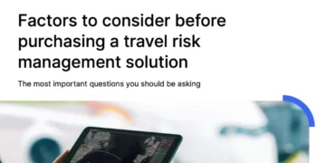 Factors to Consider Before Purchasing a Travel Risk Management Solution