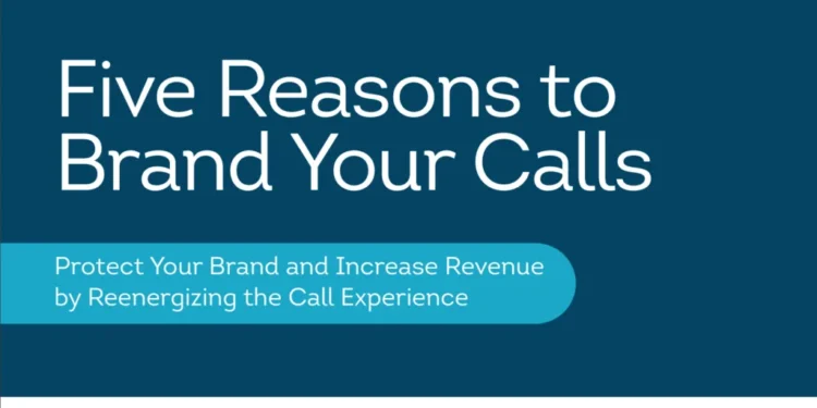 Five Reasons to Brand Your Calls