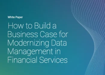 How to Build a Business Case for Modern Data Management in Financial Services