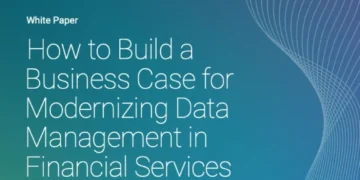 How to Build a Business Case for Modern Data Management in Financial Services