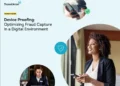 Device Proofing: Optimizing Fraud Capture in a Digital Environment