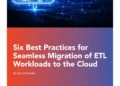 Six Best Practices to Seamlessly Migrate ELT to the Cloud