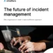 The future of incident management