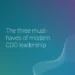 The three must haves of modern CDO leadership