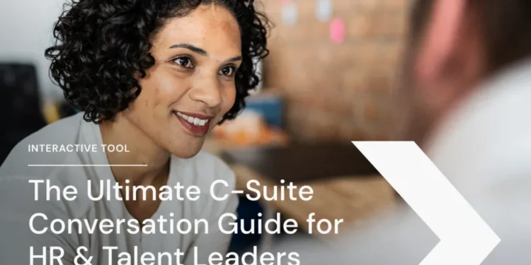 The Ultimate C-suite Conversation Guide for HR & Talent Leaders