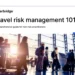 Travel Risk Management 101