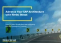 ADVANCE YOUR SAP ARCHITECTURE WITH RIMINI STREET