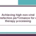 Achieving high non-viral transfection performance for cell therapy processing