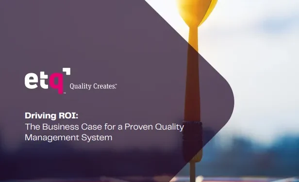 Driving ROI: The Business Case for a Proven Quality Management System