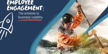 EMPLOYEE ENGAGEMENT: THEANTIDOTE TO BUSINESS VOLATILITY