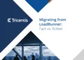 Migrating from LoadRunner: Fact vs. fiction