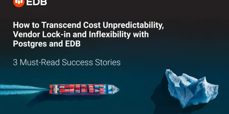 Unveil Your Cost Iceberg: Cut TCO and Sail Smoothly with EDB Postgres: 3 Must-Read Success Stories