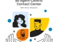 2022 Guide to Leading an Agent-Centric Contact Center