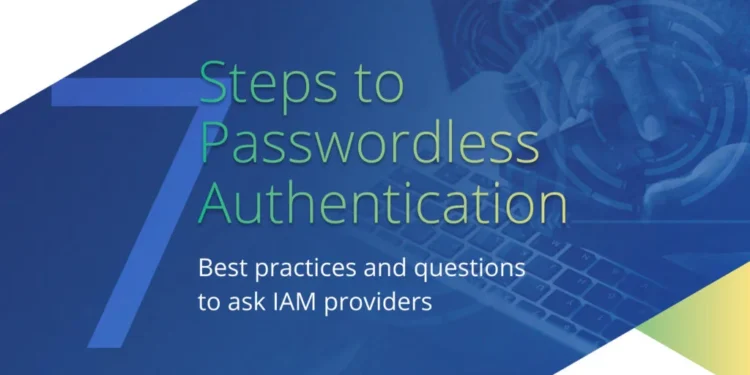 Seven Steps to Passwordless Authentication