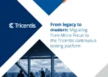 From legacy to modern: Migrating from Micro Focus to the Tricentis continuous testing platform