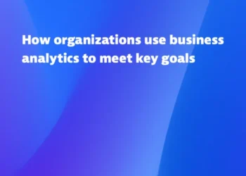 How organizations use business analytics to meet key goals