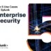 Top 5 Use Cases for Splunk Enterprise Security