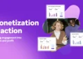Monetization in Action: Turning engagement into revenue and profit