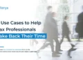 5 Use Cases to Help Tax Professionals Take Back Their Time