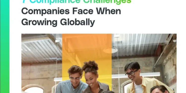 7 Compliance Challenges Companies Face When Growing Globally