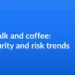 Security Trends 2024 webinar