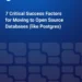 7 Critical Success Factors for Moving to Open Source Databases (like Postgres)