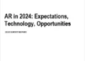 AR in 2024: Expectations, Technology, Opportunities