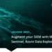 Augment Your SIEM with Microsoft Sentinel, ADX, and Cribl