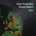 2024 Data Protection Trends