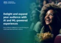 Delight and Expand Your Audience with AI and ML-Powered Experiences