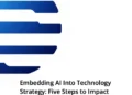 Embedding AI Into Technology Strategy: Five Steps to Impact